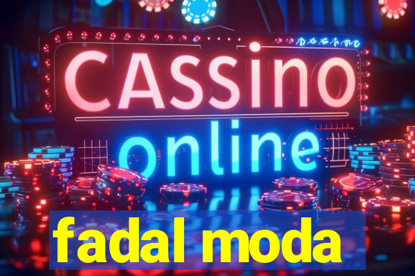 fadal moda